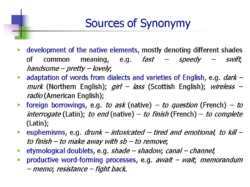 Sources of Synonymy development of the native elements, mostly denoting different shades of common